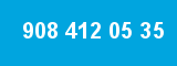 908 412 05 35 908 412 05 35